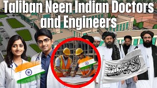 Afghan Taliban Need Indian Doctors and Engineers  Taliban is building a big hospital in Kabul [upl. by Desi123]