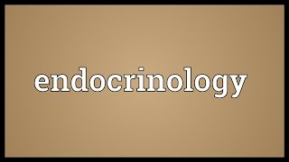 Endocrinology Meaning [upl. by Yeta]