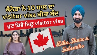 Canada ਨੇ ਕਿਓ ਬੰਦ ਕੀਤੇ 10 ਸਾਲ visitor visa [upl. by Kele995]