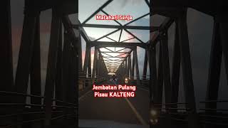 Jembatan Pulang Pisau Kalimantan Tengah [upl. by Amye791]