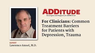 Common Treatment Barriers for Patients with Depression Trauma with Lawrence Amsel MD [upl. by Yltneb]