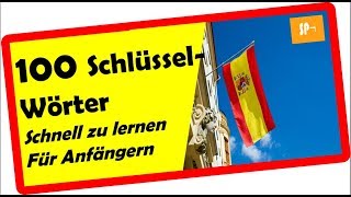 Spanisch lernen für Anfänger – 100 wichtigsten Wörter [upl. by Elizabet354]