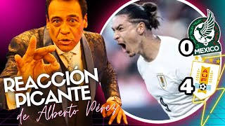 ¡URUGUAY ARROLLÓ A MÉXICO LO GOLEÓ 4 A 0  REACCIÓN DE ALBERTO PÉREZ [upl. by Olecram]