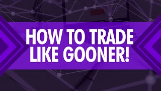 How to Trade Like Gooner [upl. by Lymn]