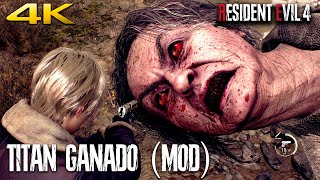 RESIDENT EVIL 4 REMAKE  TITAN GANADO MOD Gameplay Showcase 4K 60FPS [upl. by Leiso]