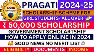 Pragati Scholarship Scheme For Girls 202425  How to Apply Complete Process  Rs 50 000 Per Year [upl. by Zsuedat]