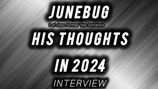 JUNEBUG His Thoughts in 2024 1 on 1 Interview [upl. by Hills]