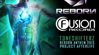 Toneshifterz  Project Afterlife Reborn 2013 Anthem Fusion 173 [upl. by Teddy623]