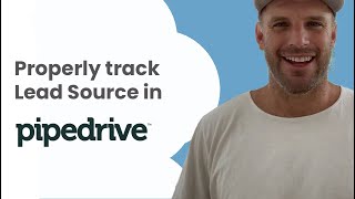 Properly track Lead Source in Pipedrive [upl. by Anirbas]