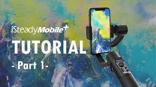 iSteady Mobile Plus Tutorial Part 1 [upl. by Ahtibat]