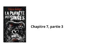 33La planète des singes Pierre Boulle Chapitre 7 partie 3 Livre audio [upl. by Renard]