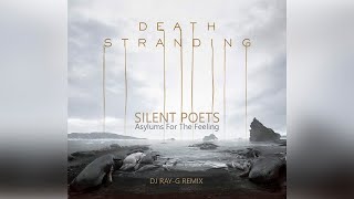 Silent Poets  Asylums For The Feeling Death Stranding Dj rayg remix [upl. by Lam]