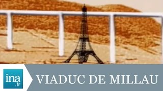 Quel projet de viaduc à Millau   Archive INA [upl. by Abbub]