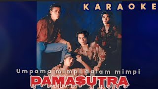 Umpama Mimpi Dalam MimpiDamasutra  KARAOKE SLOW ROCK MALAYSIA [upl. by Etram297]