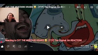 Reacting to CUT THE MUSTARD KRABS 😂  YTP The Original Jim REACTION [upl. by Elly265]