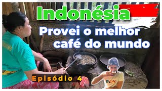 Provei o melhor café do mundo Indonésia Episódio 4 [upl. by Lilaj]