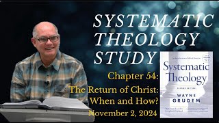 Systematic Theology Chapter 54  The Return of Christ When and How [upl. by Annoet]