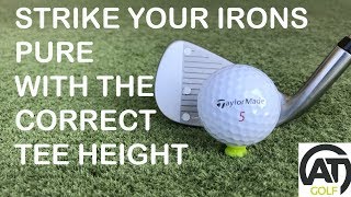 STRIKE YOUR IRONS PURE WITH THE CORRECT TEE HEIGHT [upl. by Alaehcim]