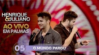 Henrique e Juliano  O MUNDO PAROU  DVD Ao vivo em Palmas [upl. by Berenice]