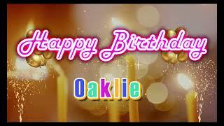 Special Happy Birthday Song for Oaklie [upl. by Aicenad976]