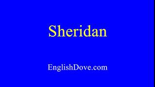 How to pronounce Sheridan in American English [upl. by Nevear410]