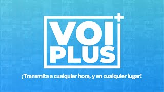 VOI Plus  ¡Transmita a cualquier hora y en cualquier lugar [upl. by Natsirk]