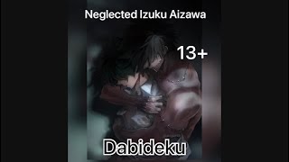 Neglected izuku Aizawa pt 4  13 Dabideku  angst  check description [upl. by Anyehs]