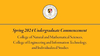 UMBC Spring Undergraduate Commencement 2024 CNMS COEIT INDS [upl. by Ruenhs499]