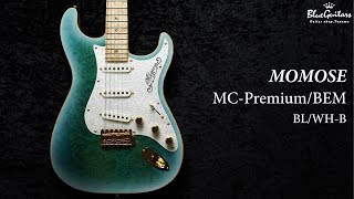 Blue Guitars  MOMOSE  MCPremiumBEM  BLWHB [upl. by Frodine]