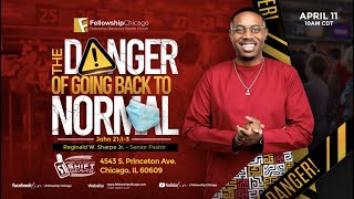 quotThe Danger Of Going Back To Normalquot Pastor Reginald W Sharpe Jr April 11 2021 [upl. by Amat]