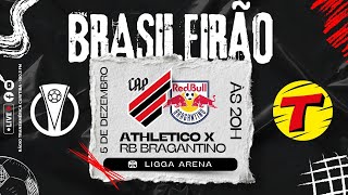 ATHLETICO X RB BRAGANTINO AOVIVO CAMPEONATO BRASILEIRO SÉRIE A  TRANSAMÉRICA CURITIBA 05122024 [upl. by Yarased]