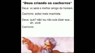 DEUS CRIANDO O CACHORRO ORIGINAL  meme cachorro [upl. by Merl]