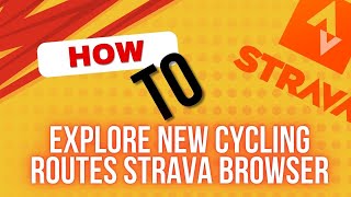 How to explore new cycling routes in Strava browser Simple 2024 [upl. by Nwadal]