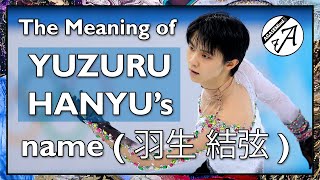 The meaning of YUZURU HANYU’s name is SHOCKING 😱 Who is he anyway Well 羽生 結弦 [upl. by Reed148]