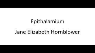 Epithalamium  Jane Elizabeth Hornblower [upl. by Ariamo]