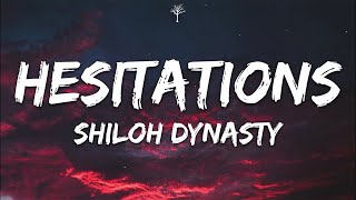 Shiloh Dynasty  Hesitations Lyrics [upl. by Korie64]