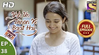 Yeh Un Dinon Ki Baat Hai  ये उन दिनों की बात है  Ep 38  Full Episode  26th October 2017 [upl. by Aklog]