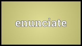 Enunciate Meaning [upl. by Hailahk]