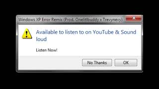 Windows XP Error Remix Prod Onelitlbuddy x Trevynevy [upl. by Gennie209]