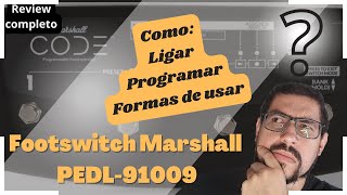 Usando e configurando o footswitch Marshall Code  Review COMPLETO [upl. by Wynnie26]