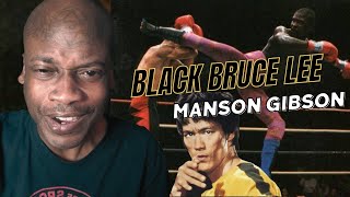 Black Bruce Lee  Manson Gibson  GOAT Behavior [upl. by Naghem]