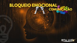 BLOQUEIO EMOCIONAL COMUNICAÇÃO [upl. by Tunnell]