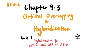 Orbital Overlapping  Hybridisation  SDS SK015 Chapter 43 Part I  Central atom with sigma bonds [upl. by Jaqitsch]