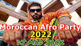 Moroccan Afro Hits Party 2022 VIDEO MIX Dj Mad Jack ميكس أجمل الأغاني المغربية 2022 [upl. by Hayley]