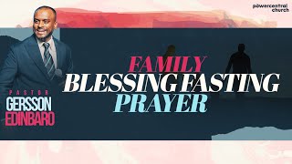 Live  Family Blessing Fasting Prayer  Pastor Gersson Edinbaro  Powercentral Church [upl. by Petta]