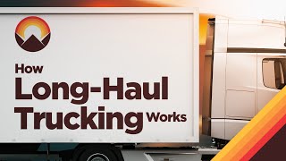 How LongHaul Trucking Works [upl. by Domenic]