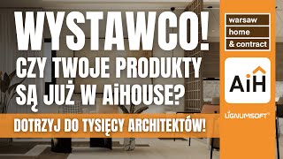 Jesteś Wystawcą na Targach Warsaw Home amp Contract Dołącz do AiHouse [upl. by Fortuna]