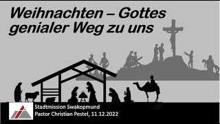 Weihnachten Gottes genialer Weg zu uns Predigt am 11122022 [upl. by Woodcock]