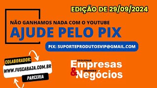 Pequenas Empresas amp Grandes Negócios  29092024 [upl. by Bigod]