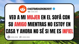 Veo a mi MUJER en el SOFÁ con OTRO y ahora creo que es INFIEL [upl. by Aicilla]